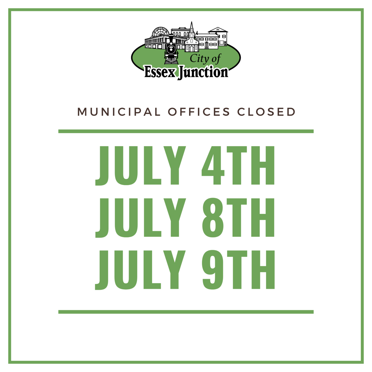 City Offices Closed July 4, 8, & 9, 2024 City of Essex Junction, Vermont