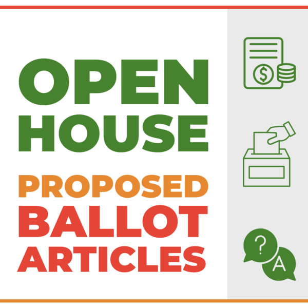 text graphic that says “Open House Proposed Ballot Articles”