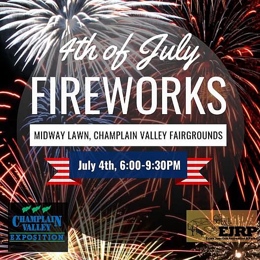 Graphic with Fireworks in the background that says “4th of July Fireworks, Midway Lawn, Champlain Valley Fairgrounds, July 4th 6-9:30 PM”