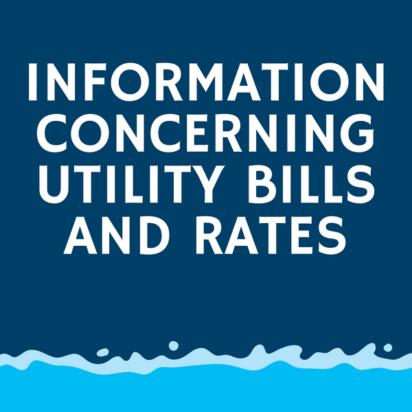 Text graphic that says Information Concerning Utility Bills and Rates