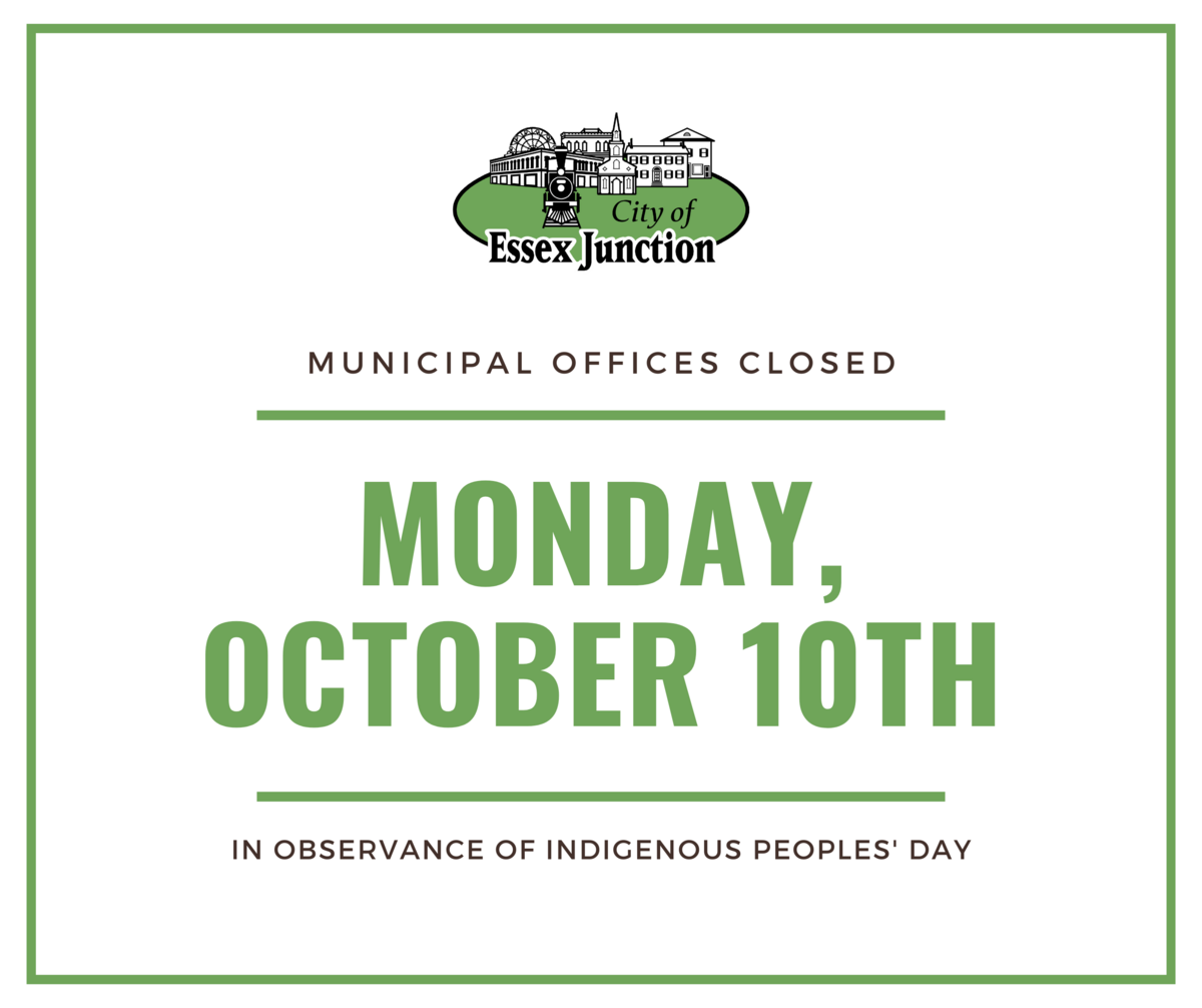 Municipal Offices Closed October 10, 2022 City of Essex Junction, Vermont