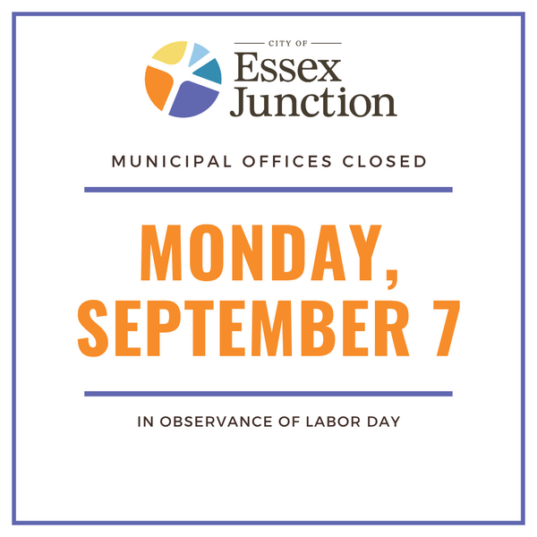 A text graphic that says “Municipal Offices Closed Monday, September 7 in observance of Labor Day” with the City’s logo