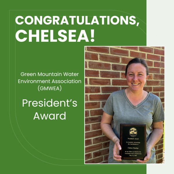 Congratulations Chelsea! Green Mountain Water Environment Association (GMWEA) President’s Award