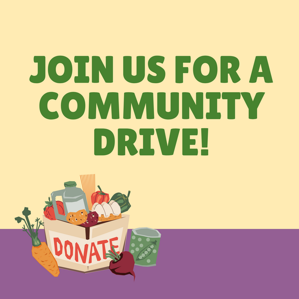 Text graphic that says “Join Us for a Community Drive!” and has an image of a basket that says donate and is filled with food items