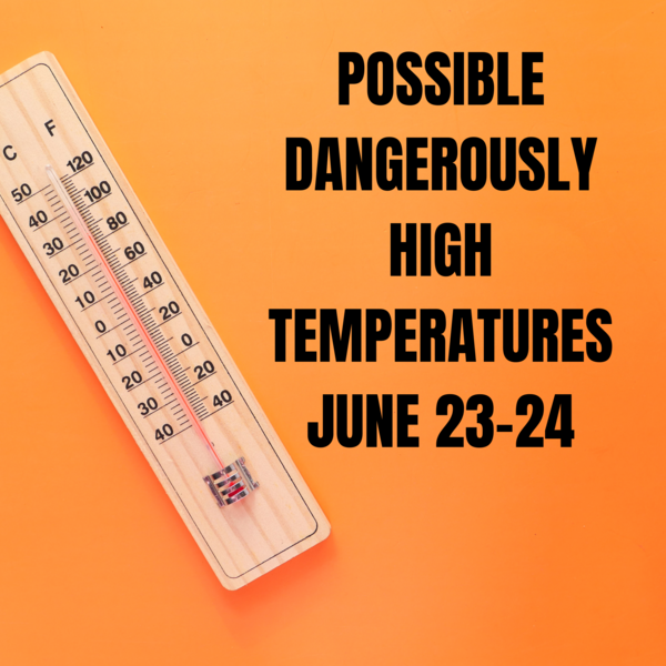 Possible Dangerously High Temperatures June 23-24